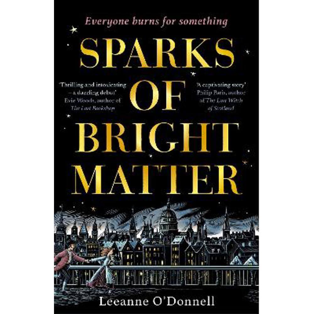 Sparks of Bright Matter: 'A debut novel of great imagination and originality'- THE SUNDAY TIMES (Paperback) - Leeanne O'Donnell